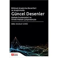 Bilimsel Araştırma Becerileri ve Araştırmada Güncel Desenler Makale İncelemeleri ve Örnek Makale Çal