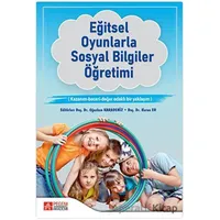 Eğitsel Oyunlarla Sosyal Bilgiler Öğretimi - Oğuzhan Karadeniz - Pegem Akademi Yayıncılık