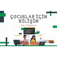 Çocuklar İçin Bilişim - Uğur T. Kaplancalı - Nobel Bilimsel Eserler