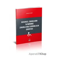 Bedensel Zararların Tazmininde Zorunlu Mali Sorumluluk Sigortası - Gülşah Ulubay - Adalet Yayınevi