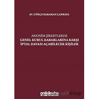 Anonim Şirketlerde Genel Kurul Kararlarına Karşı İptal Davası Açabilecek Kişiler