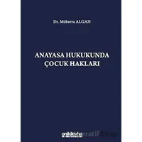 Anayasa Hukukunda Çocuk Hakları - Müberra Algan - On İki Levha Yayınları
