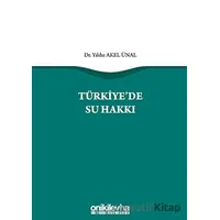 Türkiyede Su Hakkı - Yıldız Akel Ünal - On İki Levha Yayınları