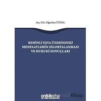 Rehinli Eşya Üzerindeki Menfaatlerin Sigortalanması ve Hukuki Sonuçları