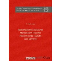 Milletlerarası Usul Hukukunda Mahkemelerin Yetkisinin Belirlenmesinde Tarafların İrade Serbestisi