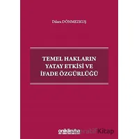 Temel Hakların Yatay Etkisi ve İfade Özgürlüğü - Dilara Dönmezkuş - On İki Levha Yayınları