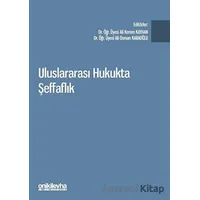 Uluslararası Hukukta Şeffaflık - Ali Kerem Kayhan - On İki Levha Yayınları