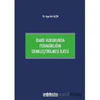 İdare Hukukunda Fedakarlığın Denkleştirilmesi İlkesi - Ayşe Aslı Alçın - On İki Levha Yayınları