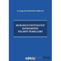 Hukukun Üstünlüğü Kavramının Felsefi Temelleri - Nergis Kulaksızoğlu Mercan - On İki Levha Yayınları