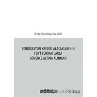 Sendikasyon Kredisi Alacaklarının Feri Teminatlarla Güvence Altına Alınması