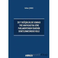 2017 Değişiklikleri Sonrası 1982 Anayasasına Göre Parlamentonun İdarenin Denetlenmesindeki Rolü