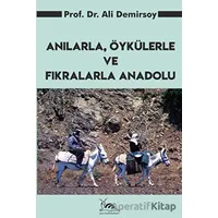Anılarla, Öykülerle ve Fıkralarla Anadolu - Ali Demirsoy - Sarmal Kitabevi