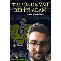 Tribünde Var Bir İyi Adam - Murat S. Dural - Sarmal Kitabevi