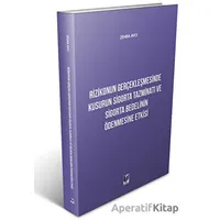 Rizikonun Gerçekleşmesinde Kusurun Sigorta Tazminatı ve Sigorta Bedelinin Ödenmesine Etkisi