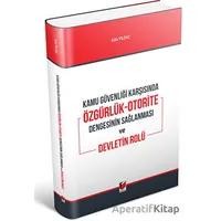 Kamu Güvenliği Karşısında Özgürlük-Otorite Dengesinin Sağlanması ve Devletin Rolü
