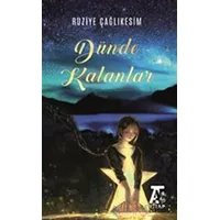 Dünde Kalanlar - Ruziye Çağlıkesim - Kitap At Yayınları