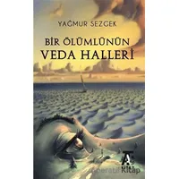 Bir Ölümlünün Veda Halleri - Yağmur Sezgek - Kitap At Yayınları