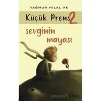 Sevginin Mayası - Küçük Prens 2 - Yağmur Hilal Ak - Kitap At Yayınları