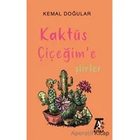 Kaktüs Çiçeğime Şiirler - Kemal Doğular - Kitap At Yayınları