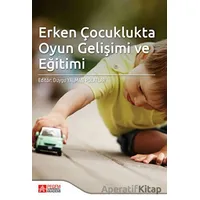 Erken Çocuklukta Oyun Gelişimi ve Eğitimi - Kolektif - Pegem Akademi Yayıncılık