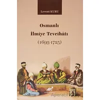 Osmanlı İlmiye Tevcihatı (1693-1725) - Levent Kuru - Paradigma Akademi Yayınları