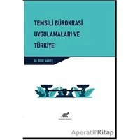 Temsili Bürokrasi Uygulamaları ve Türkiye - Özge Hameş - Paradigma Akademi Yayınları
