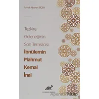Tezkire Geleneğinin Son Temsilcisi: İbnülemin Mahmut Kemal İnal
