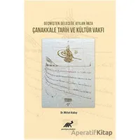 Geçmişten Geleceğe Atılan İmza Çanakkale Tarih ve Kültür Vakfı