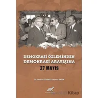Demokrasi Özleminden Demokrasi Arayışına - 27 Mayıs - Yağmur Sayın - Paradigma Akademi Yayınları