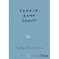Tanrım Bana Dokun! - Çağatay Hakan Gürkan - Zarif Yayınları