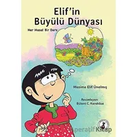 Elifin Büyülü Dünyası - Mesime Elif Ünalmış - Misket Kitap