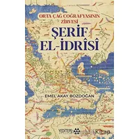 Orta Çağ Coğrafyasının Zirvesi Şerif El-İdrisi - Emel Akay Bozdoğan - Yeditepe Akademi