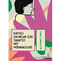 Kaygılı Çocuklar İçin Yaratıcı BDT Müdahaleleri - Liana Lowenstein - Epona Kitap