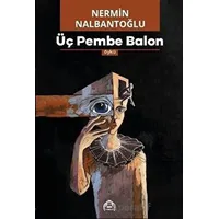 Üç Pembe Balon - Nermin Nalbantoğlu - Kekeme Yayınları