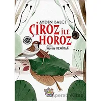 Çiroz ile Horoz - Aydın Balcı - Parmak Çocuk Yayınları