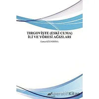 Tırgovişte (Eski Cuma) İli ve Yöresi Ağızları - Gonca Gülvodina - Paradigma Akademi Yayınları