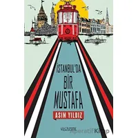 İstanbulda Bir Mustafa - Asım Yıldız - Yüzleşme Yayınları