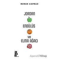 Jordan Endülüs ve Elma Ağacı - Burak Çapraz - Edebiyatist