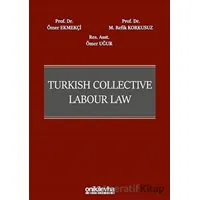Turkish Collective Labour Law - Ömer Ekmekçi - On İki Levha Yayınları