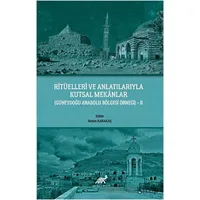 Ritüelleri ve Anlatılarıyla Kutsal Mekanlar - Kolektif - Paradigma Akademi Yayınları