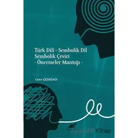 Türk Dili - Sembolik Dil Sembolik Çeviri - Caner Çiçekdağı - Paradigma Akademi Yayınları