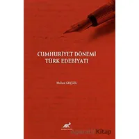Cumhuriyet Dönemi Türk Edebiyatı - Hulusi Geçgel - Paradigma Akademi Yayınları