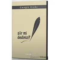 Şiir mi Dediniz? - Cengiz Ersöz - Liman Yayınevi