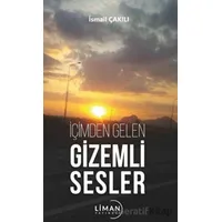 İçimden Gelen Gizemli Sesler - İsmail Çakılı - Liman Yayınevi