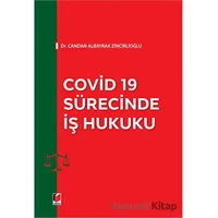 Covid 19 Sürecinde İş Hukuku - Candan Albayrak Zincirlioğlu - Adalet Yayınevi