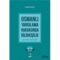 Osmanlı Yargılama Hukukunda Bilirkişilik - Ahmet Kılınç - Adalet Yayınevi