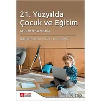 21. Yüzyılda Çocuk ve Eğitim - Kolektif - Pegem Akademi Yayıncılık