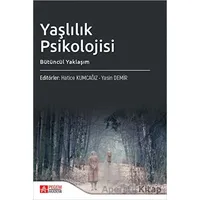 Yaşlılık Psikolojisi Bütüncül Yaklaşım - Kolektif - Pegem Akademi Yayıncılık