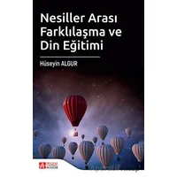 Nesiller Arası Farklılaşma ve Din Eğitimi - Hüseyin Algur - Pegem Akademi Yayıncılık