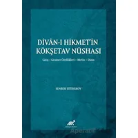 Divan-ı Hikmet’in Köşketav Nüshası - Senbek Utebekov - Paradigma Akademi Yayınları